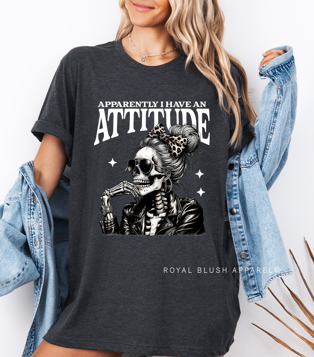 Skeleton Apparently I Have An Attitude Full Color Transfer