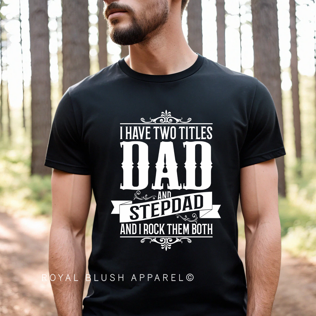 I Have Two Titles Dad And Stepdad Full Color Transfer