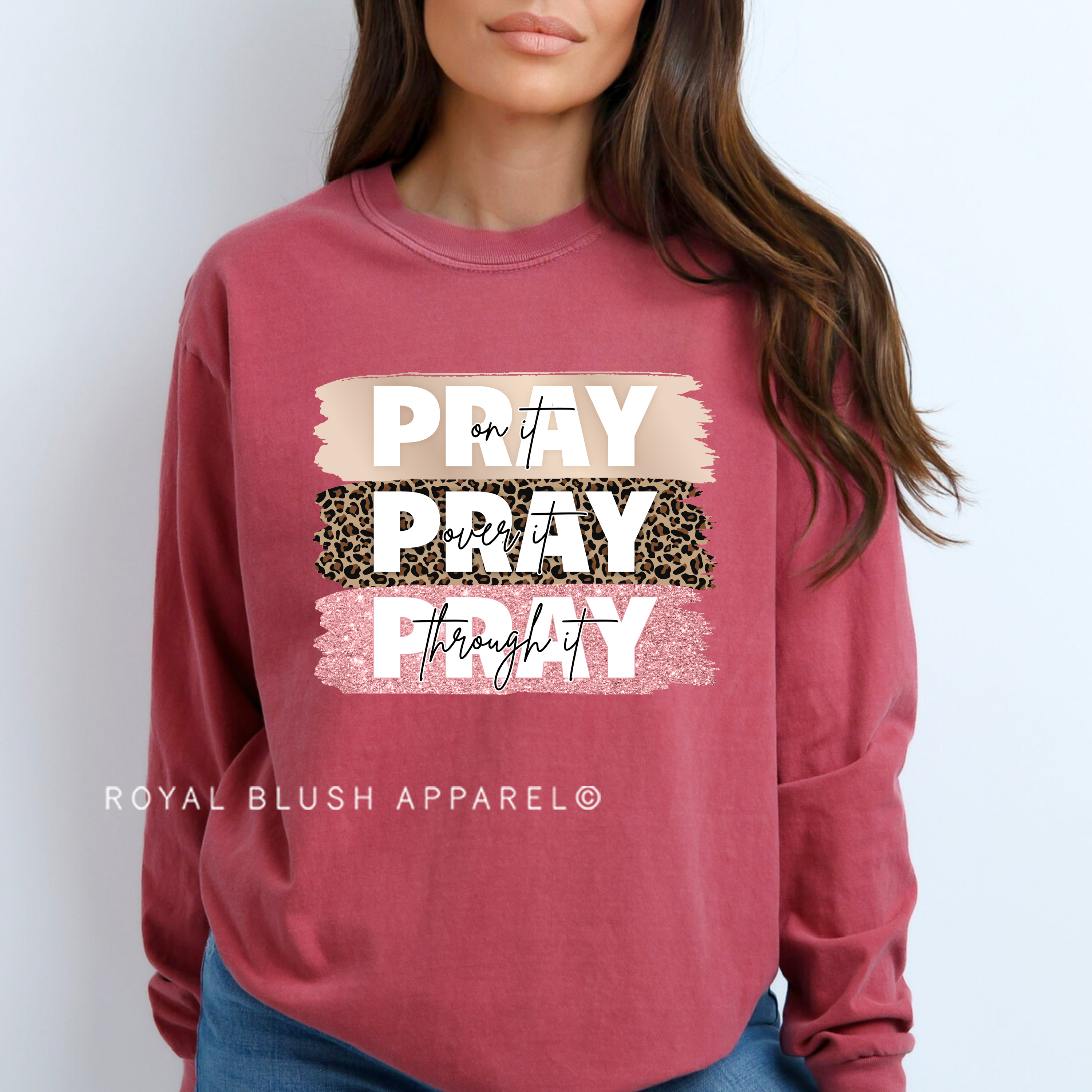 Pray On It, Over It, Through It Full Color Transfer