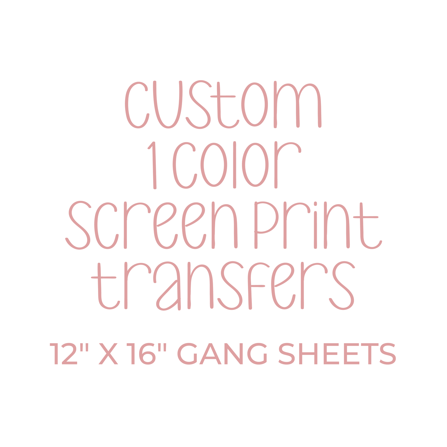 Custom 1 Color Screen Print Transfer