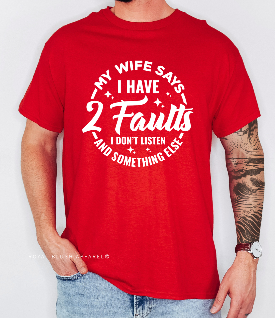My Wife Says I Have 2 Faults Full Color Transfer