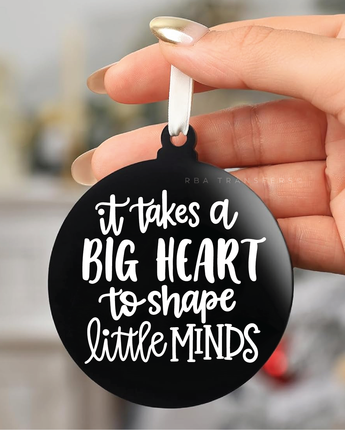 It Takes A Big Heart To Shape Little Minds 3&quot; Acrylic Ornament UV DTF Sticker