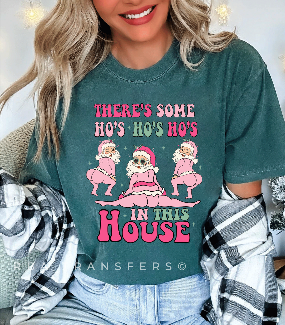 There’s Some Ho’s Ho’s Ho’s In This House Full Colour Transfer