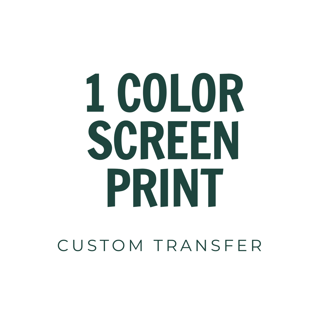 Custom 1 Color Screen Print Transfer