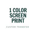 Custom 1 Color Screen Print Transfer