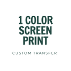 Custom 1 Color Screen Print Transfer