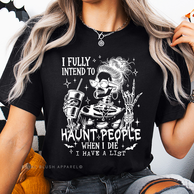 I Fully Intend To Haunt People Full Color Transfer