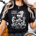 I Fully Intend To Haunt People DTF Transfer