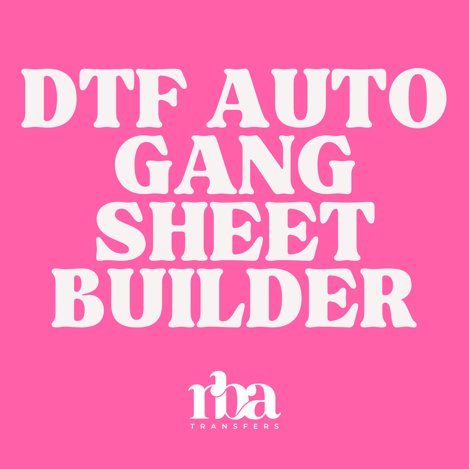 Auto Gang Sheet Builder - CUSTOM DTF ROLLS
