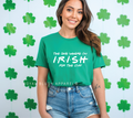 The One Where I'm Irish For The Day Screen Print Transfer