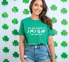 The One Where I'm Irish For The Day Screen Print Transfer