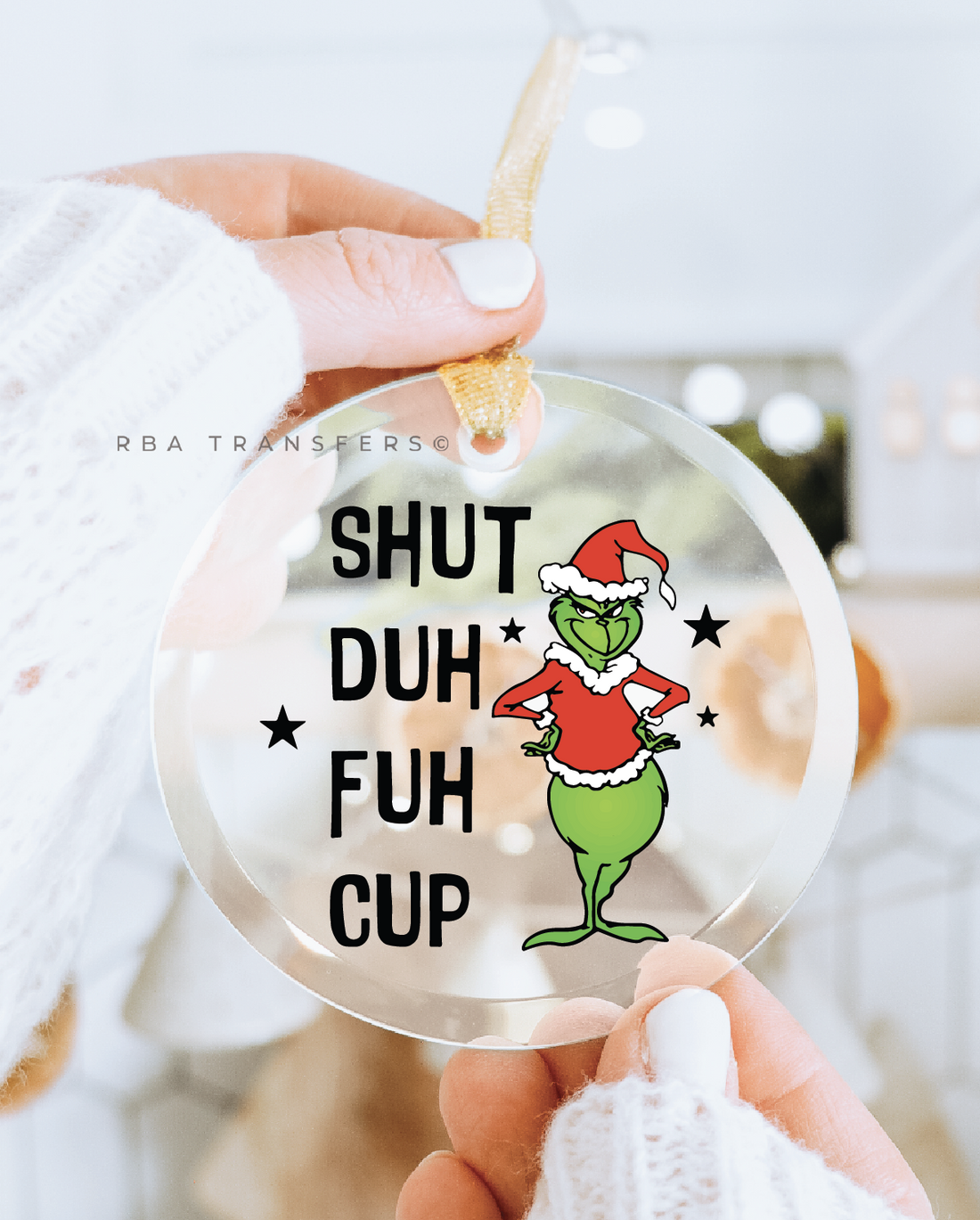 Shut Duh Fuh Cup Grinch 3&quot; Acrylic Ornament UV DTF Sticker
