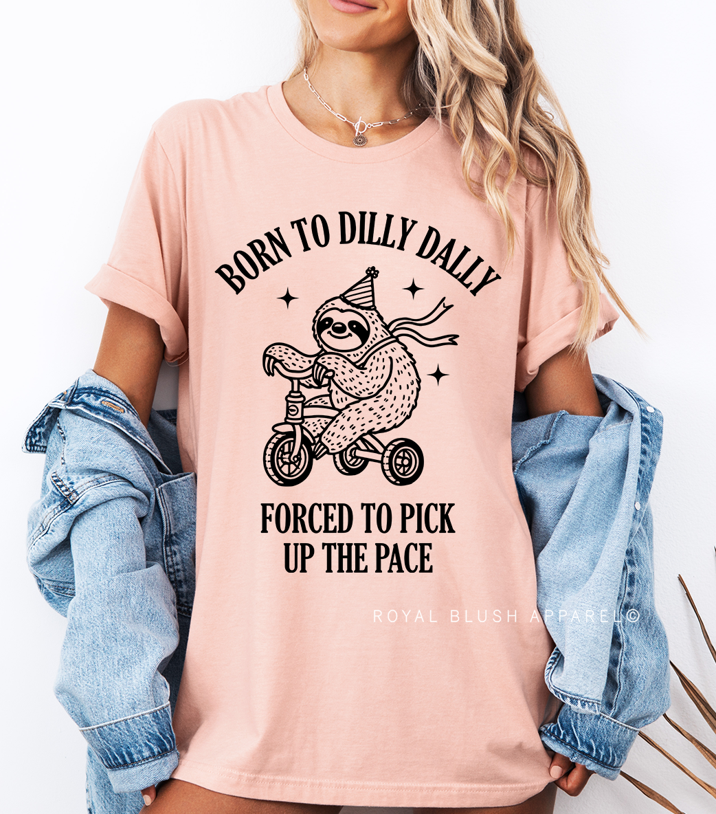 Born To Dilly Dally Full Color Transfer