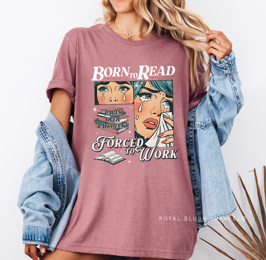 Born To Read Forced To Work Full Colour Transfer