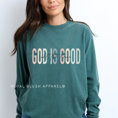 God Is Good All The Time Full Color Transfer