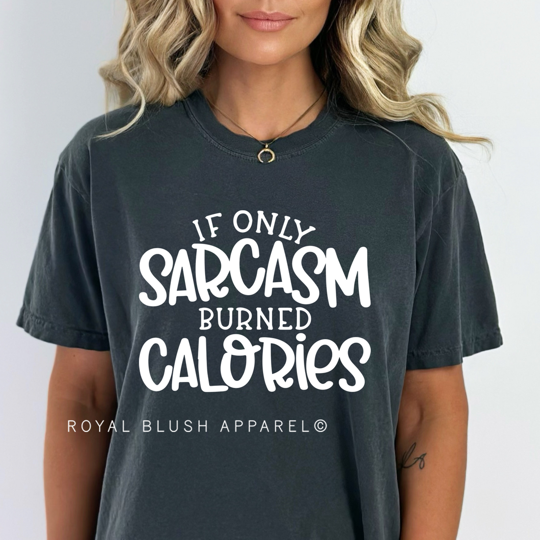 If Only Sarcasm Burned Calories Full Color Transfer