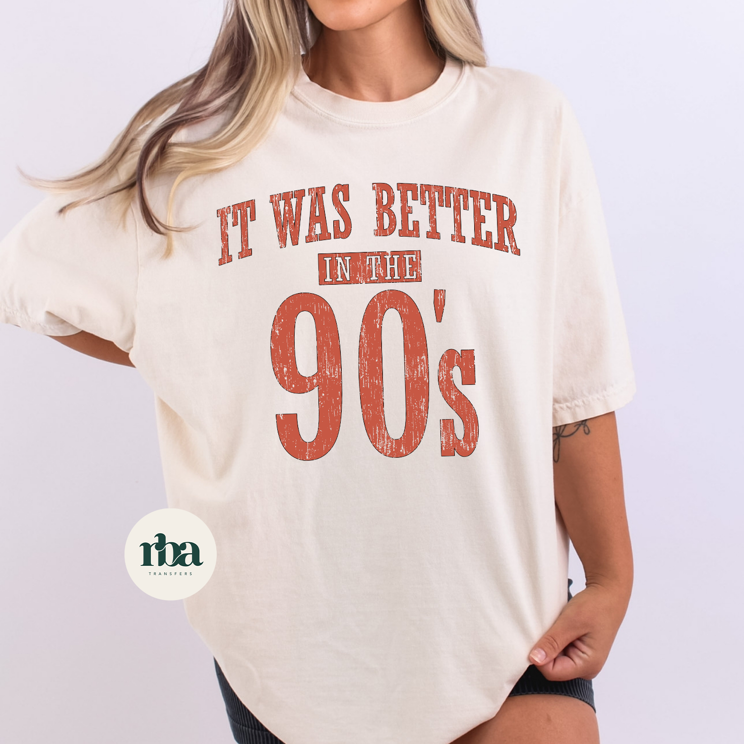 It Was Better In The 90's DTF Transfer