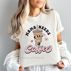 Mama Needs Coffee DTF Transfer ready-to-press DTF transfer shown on apparel