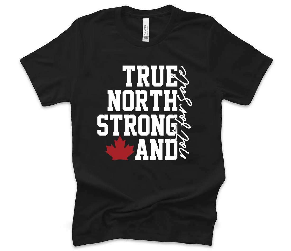 True North Strong &amp; Not For Sale Full Color Transfer