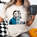 You Can't Kill The Boogeyman DTF Transfer