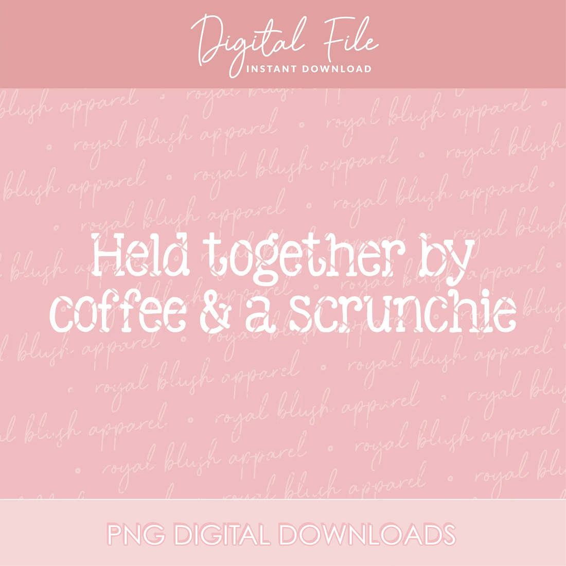 Held Together By Coffee &amp; A Scrunchie Png