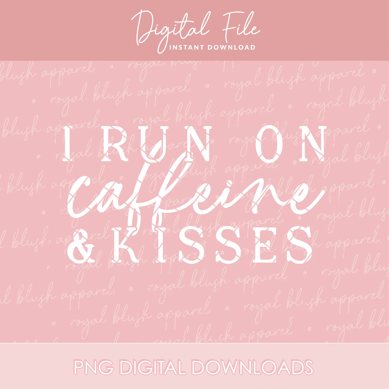 I Run On Caffeine &amp; Kisses Png