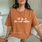 I'll Do It For Iced Coffee Screen Print Transfer