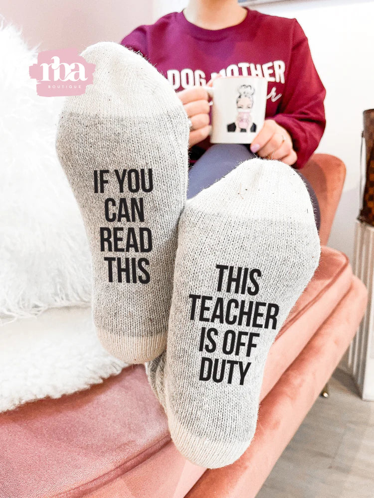 If You Can Read This &amp; This Teacher Is Off Duty Screen Print Transfer